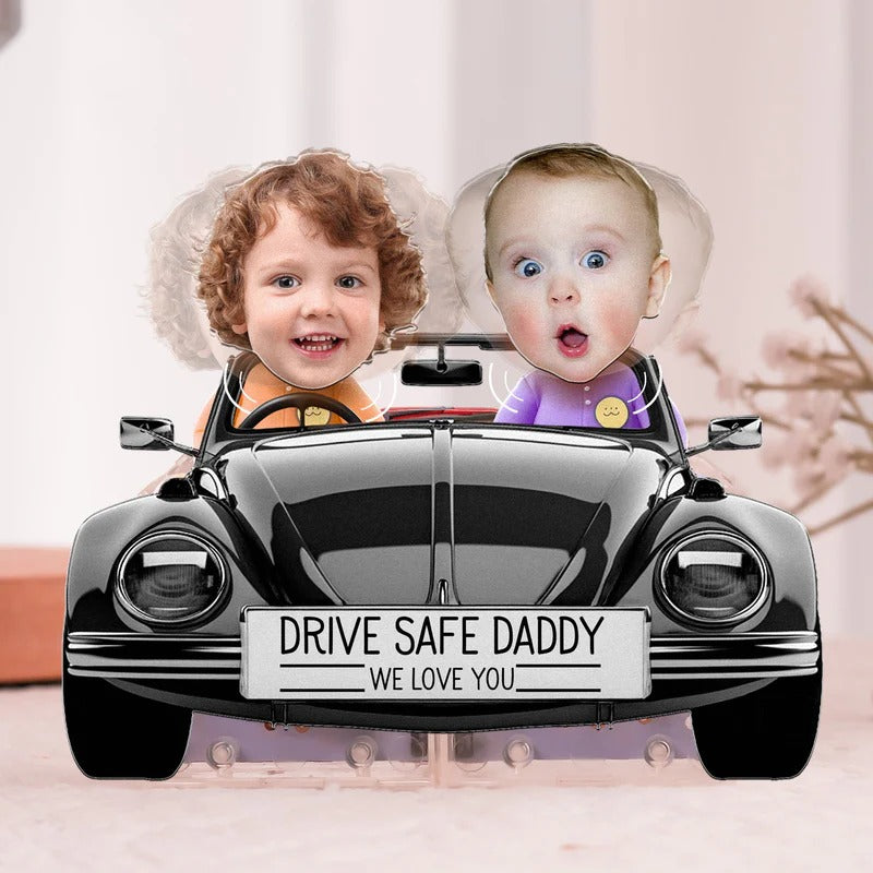 Drive Safe Daddy - Custom Photo Shaking Head Acrylic Standee